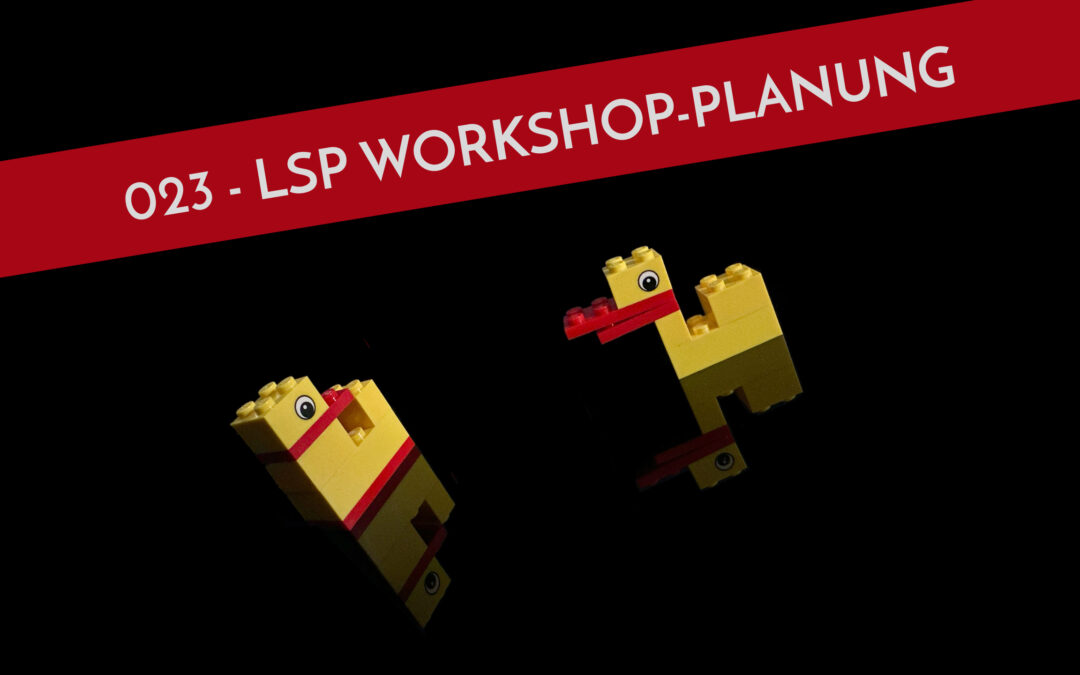 023 – LEGO® SERIOUS PLAY® Planung von Workshops